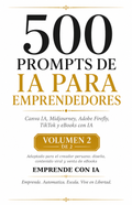 500 Prompts de IA para Emprendedores – Volumen 2